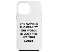 Custodia per iPhone 13 Pro Max The Game Is Reality Divertente Video Gamer Tee Aspettando Lobby