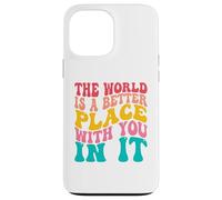 Custodia per iPhone 13 Pro Max The World Is A Better Place With You In It Men Women Trendy