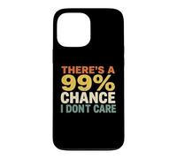 Custodia per iPhone 13 Pro Max "There's a 99% Chance I Don't Care" Retro Funny Daying Novità