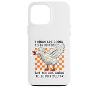 Custodia per iPhone 13 Pro Max Things are Going to be Difficult Funny Silly Goose Meme Pun