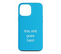 Custodia per iPhone 13 Pro Max This Shit Goes Hard Meme umoristico minimalista di Brainrot Gen Z