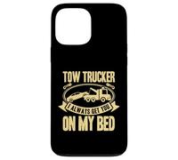Custodia per iPhone 13 Pro Max Tow Truck Driver Wrecker I always get you on my bed