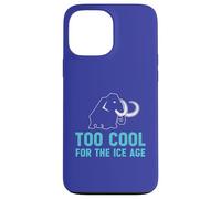 Custodia per iPhone 13 Pro Max Troppo cool per l'era glaciale divertente amante dei mammut lanosi
