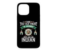 Custodia per iPhone 13 Pro Max Trust The Government Just Ask An Indian Native American Day