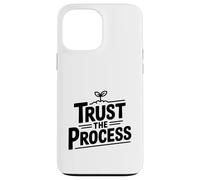 Custodia per iPhone 13 Pro Max Trust The Process Citazione motivazionale Inspirational