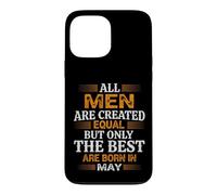 Custodia per iPhone 13 Pro Max Tutti gli uomini creati uguali The Best Are born in May Birthday