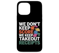 Custodia per iPhone 13 Pro Max WE DON'T KEEP SCORE WE KEEP TAKEOUT RECEIPTS