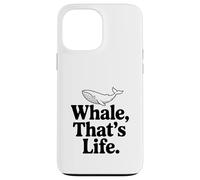 Custodia per iPhone 13 Pro Max Whale That's Life Ispirational Ocean Lover