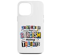 Custodia per iPhone 13 Pro Max Witty Sarcasm Molti Talenti Detto Umoristico