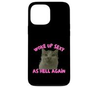 Custodia per iPhone 13 Pro Max Woke Up Sexy As Hell Again Funny Cat Meme Sarcastic