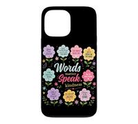Custodia per iPhone 13 Pro Max Words Matter Speak Gentilezza Grafica floreale positiva