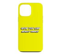 Custodia per iPhone 13 Pro Max Wow Puoi davvero ballare | Danza Danzatrice