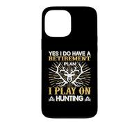 Custodia per iPhone 13 Pro Max Yes I Do Have A Retirement Plan I Play On Hunting Hunter