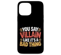 Custodia per iPhone 13 Pro Max You Say Villain Like It's A Bad Thing Evil Charm -
