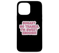 Custodia per iPhone 13 Pro Max Zucchero da donna No Thank I'm Sweet Enough Divertente scherzo dieta cheto