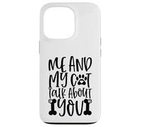 Custodia per iPhone 13 Pro Me And My Cat Talk About You Paw Print Messaggio Forever