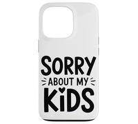 Custodia per iPhone 13 Pro Mi dispiace per i miei figli Genitori divertenti