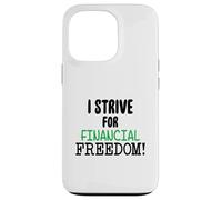Custodia per iPhone 13 Pro Mi sforzo per la libertà finanziaria