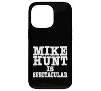 Custodia per iPhone 13 Pro Mike Hunt è uno spettacolare umorismo per adulti divertente