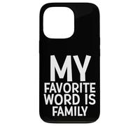 Custodia per iPhone 13 Pro My Favorite Word Is Family Time Gift For Moms Dads Families