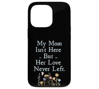 Custodia per iPhone 13 Pro My Mom Isn't Here But Her Love Never Left Memorial