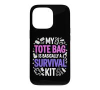 Custodia per iPhone 13 Pro MY TOTE BAG IS BASICALLY A SURVIVAL KIT