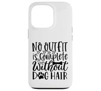 Custodia per iPhone 13 Pro Nessun vestito è completo senza peli di cane Meme divertente