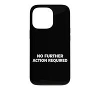 Custodia per iPhone 13 Pro No Further Action Required
