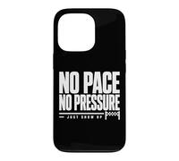 Custodia per iPhone 13 Pro No Pace No Pressure Just Show Up frase running