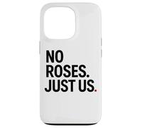 Custodia per iPhone 13 Pro No Roses Just Us