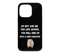 Custodia per iPhone 13 Pro Non chiedermi consigli per la vita Finirai per un nuovo HAMSTER