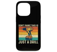 Custodia per iPhone 13 Pro Non farti prendere dal panico, questo è solo un trapano - Falegname per la lavorazione del legno