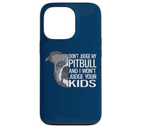 Custodia per iPhone 13 Pro Non giudicare il mio Pitbull e non giudicherò i tuoi figli