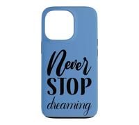 Custodia per iPhone 13 Pro Non smettere mai di sognare Inspirational Cursive Typography