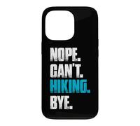 Custodia per iPhone 13 Pro Nope can't hiking bye mountaineer divertente escursionista