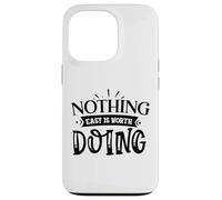 Custodia per iPhone 13 Pro Nothing Easy Is Worth Doing Motivation Citazione Grit Mindset