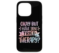Custodia per iPhone 13 Pro Okay But Have You Tried Therapy