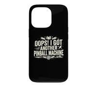 Custodia per iPhone 13 Pro Oops! I Got Another Pinball Machine - Pinball