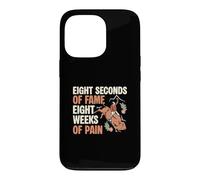 Custodia per iPhone 13 Pro Otto secondi di fama Otto settimane di dolore Divertente Bull Riders
