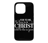 Custodia per iPhone 13 Pro Per me vivere è Cristo e morire è guadagno