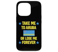 Custodia per iPhone 13 Pro Portami ad Aruba o Lose Me Forever | Crociera Bandiera dei Caraibi