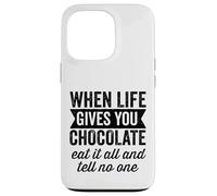 Custodia per iPhone 13 Pro Quando la vita ti dà cioccolato mangia tutto e non dire a nessuno