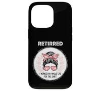 Custodia per iPhone 13 Pro Retired Girl I Worked My Whole Life For This Shirt da donna