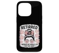 Custodia per iPhone 13 Pro Retired Girl I Worked My Whole Life For This Shirt da donna