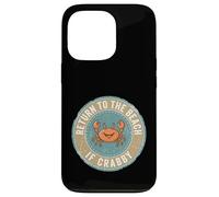 Custodia per iPhone 13 Pro Return To The Beach If Crabby Funny Crab