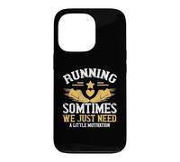 Custodia per iPhone 13 Pro Running Sometimes We Just Need A Little Motivation Runner