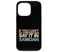 Custodia per iPhone 13 Pro Samoa Humor Divertente Samoan Se non puoi dire qualcosa di carino