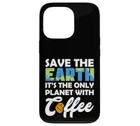 Custodia per iPhone 13 Pro Save Earth The Only Planet With Coffee Earth Day