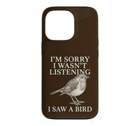 Custodia per iPhone 13 Pro Scusa se non stavo ascoltando, ho visto un uccello divertente birdwatcher