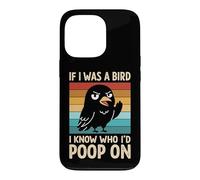 Custodia per iPhone 13 Pro Se fossi un uccello, so chi farei la cacca su Birds Jokes Meme